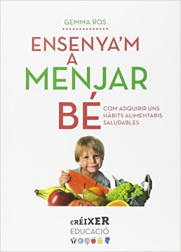Presentació del llibre: "Ensenya'm a menjar bé: com adquirir uns hàbits alimentaris saludables"  